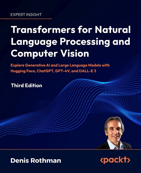 Transformers for Natural Language Processing and Computer Vision -  Denis Rothman