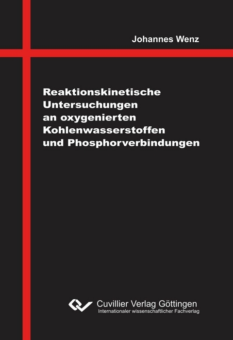 Reaktionskinetische Untersuchungen an oxygenierten Kohlenwasserstoffen und Phosphorverbindungen -  Johannes Wenz