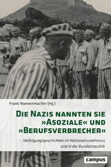 Die Nazis nannten sie »Asoziale« und »Berufsverbrecher« - 