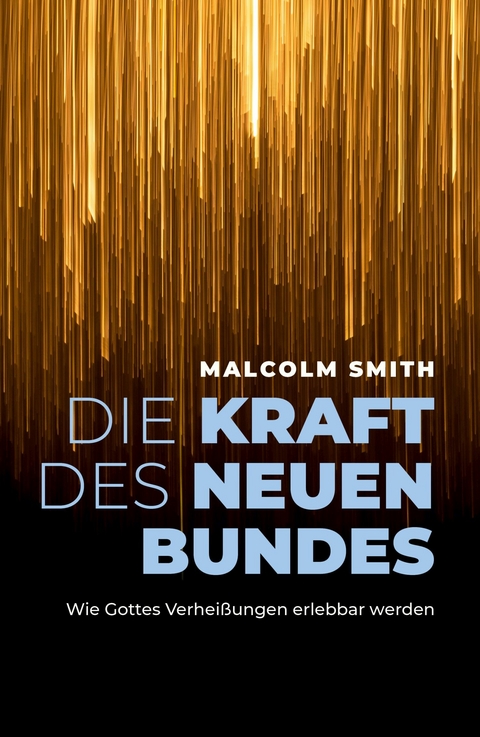 Die Kraft des neuen Bundes -  Malcolm Smith