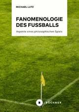 Fanomenologie des Fußballs - Michael Lutz