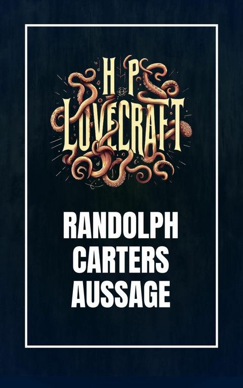 Randolph Carters Aussage - Howard Phillips Lovecraft