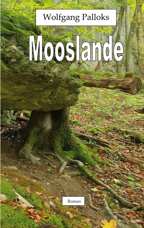 Mooslande - Wolfgang Palloks