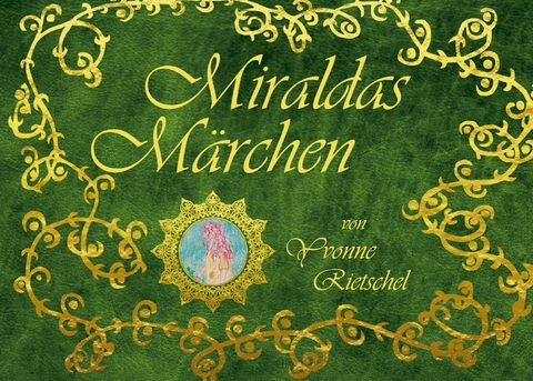 Miraldas Märchen -  Yvonne Rietschel