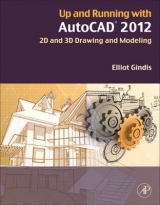 Up and Running with AutoCAD 2012 - Gindis, Elliot J.