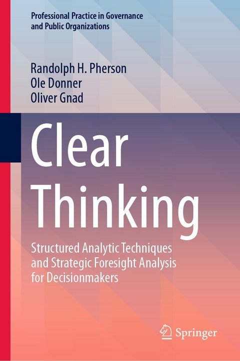 Clear Thinking -  Randolph H. Pherson,  Ole Donner,  Oliver Gnad