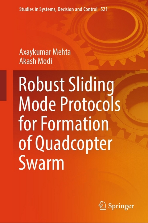Robust Sliding Mode Protocols for Formation of Quadcopter Swarm -  Axaykumar Mehta,  Akash Modi