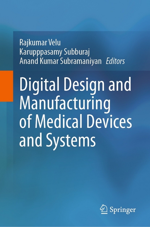 Digital Design and Manufacturing of Medical Devices and Systems - 