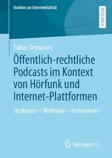 Öffentlich-rechtliche Podcasts im Kontext von Hörfunk und Internet-Plattformen -  Tobias Ortmanns