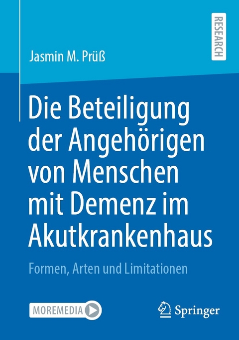 Die Beteiligung der Angehörigen von Menschen mit Demenz im Akutkrankenhaus - Jasmin M. Prüß