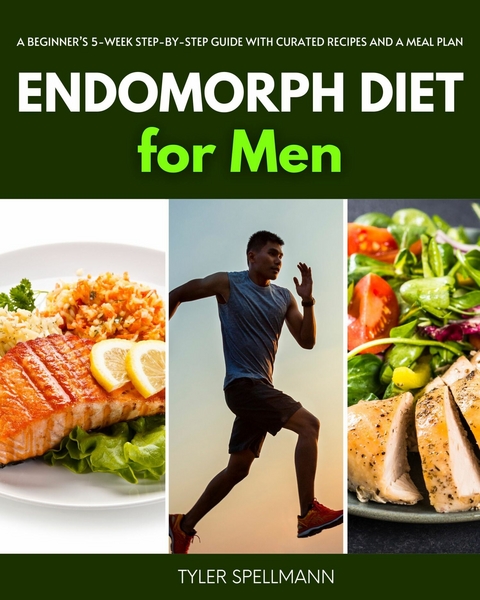 Endomorph Diet for Men -  Tyler Spellmann