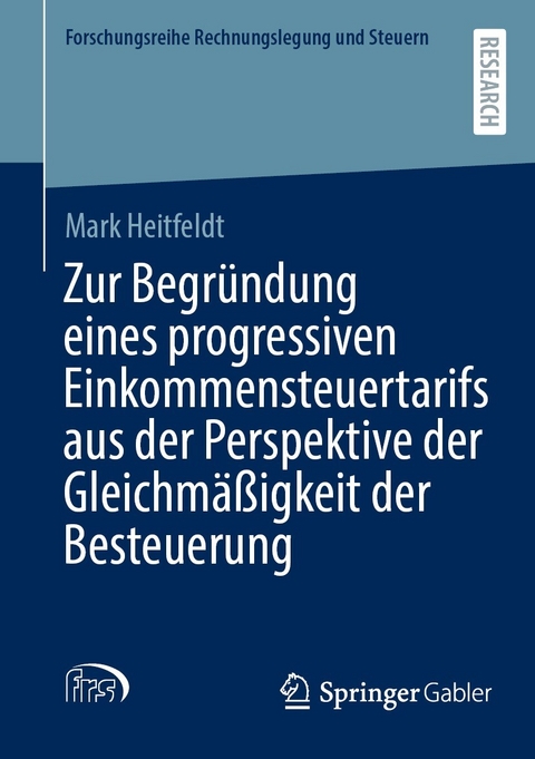 Zur Begründung eines progressiven Einkommensteuertarifs aus der Perspektive der Gleichmäßigkeit der Besteuerung -  Mark Heitfeldt