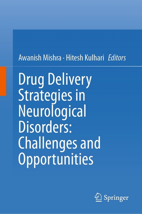 Drug Delivery Strategies in Neurological Disorders: Challenges and Opportunities - 