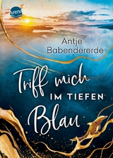 Triff mich im tiefen Blau - Antje Babendererde