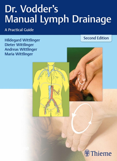 Dr. Vodder's Manual Lymph Drainage -  Hildegard Wittlinger,  Dieter Wittlinger,  Andreas Wittlinger,  Maria Wittlinger