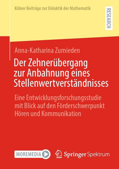 Der Zehnerübergang zur Anbahnung eines Stellenwertverständnisses -  Anna-Katharina Zurnieden