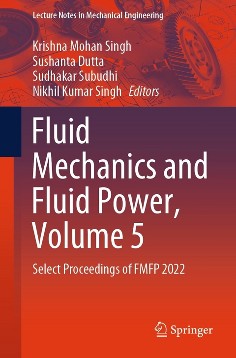 Fluid Mechanics and Fluid Power, Volume 5 - 