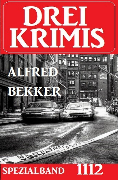 Drei Krimis Spezialband 1112 -  Alfred Bekker