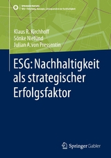 ESG: Nachhaltigkeit als strategischer Erfolgsfaktor - Klaus Rainer Kirchhoff, Sönke Niefünd, Julian A. von Pressentin