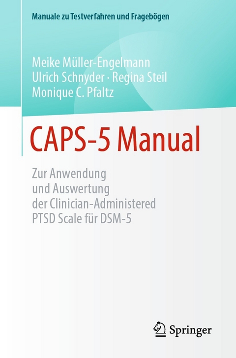 CAPS-5 Manual -  Meike Müller-Engelmann,  Ulrich Schnyder,  Regina Steil,  Monique Pfaltz