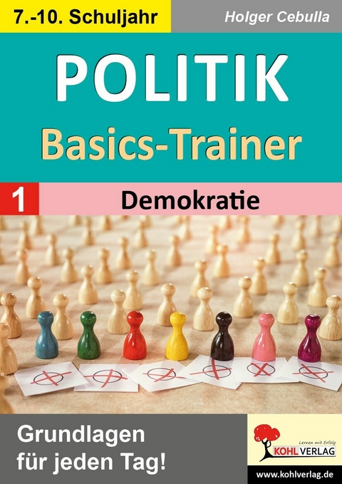 Politik-Basics-Trainer / Band 1: Demokratie -  Holger Cebulla