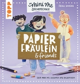 Papierfräulein & friends. Die Mini me Zeichenschule -  Frau Annika