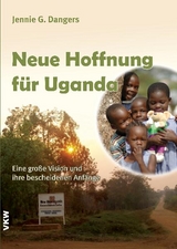 Neue Hoffnung für Uganda - Jennie G. Dangers