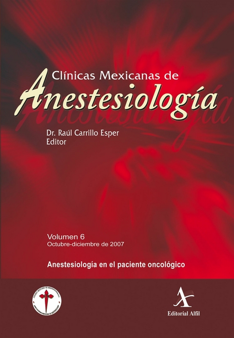 Anestesiología en el paciente oncológico CMA Vol. 06 - Raúl Carrillo Esper, Ma. Elena Rendón Arroyo