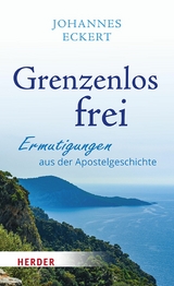 Grenzenlos frei - Johannes Eckert