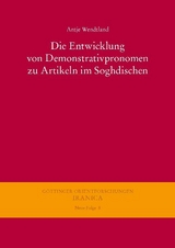 Die Entwicklung von Demonstrativpronomen zu Artikeln im Soghdischen - Antje Wendtland