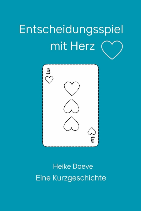 Entscheidungsspiel mit Herz - Heike Doeve