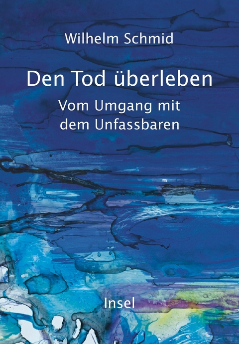 Den Tod überleben -  Wilhelm Schmid