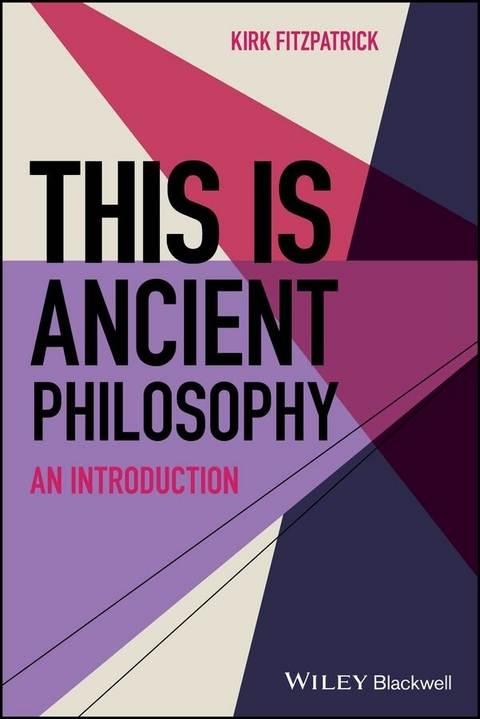 This is Ancient Philosophy -  Kirk Fitzpatrick