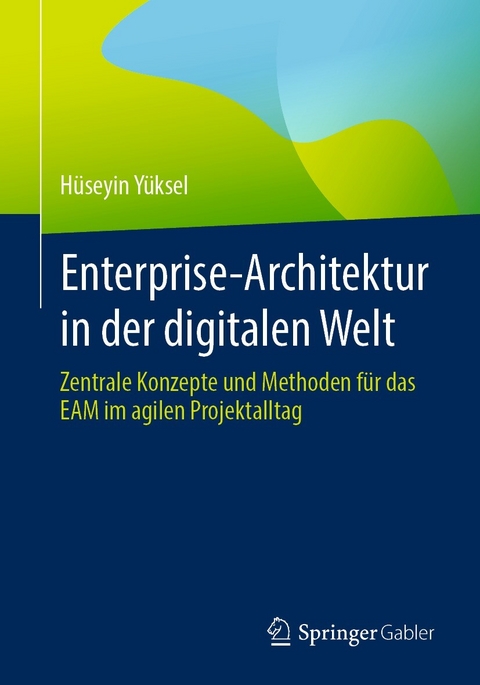 Enterprise-Architektur in der digitalen Welt -  Hüseyin Yüksel