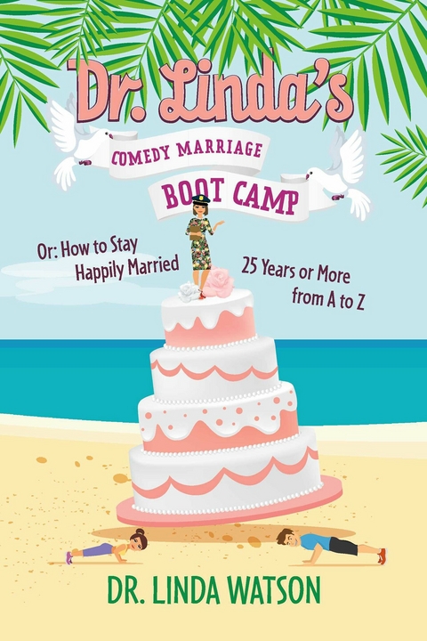 Dr. Linda's Comedy Marriage Boot Camp -  Linda Watson