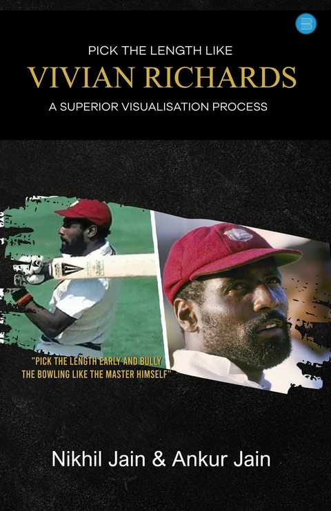 Pick the Length like Vivian Richards: A Superior Visualisation Process -  Nikhil Jain,  Ankur Jain