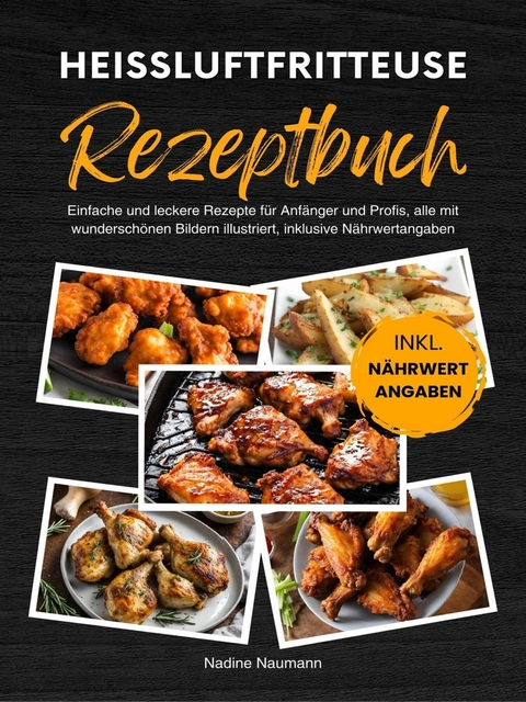 Heißluftfritteuse Rezeptbuch - Nadine Naumann