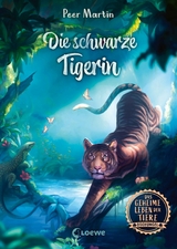 Das geheime Leben der Tiere (Dschungel) - Die schwarze Tigerin -  Peer Martin