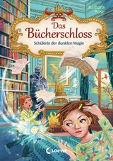 Das Bücherschloss (Band 6) - Schülerin der dunklen Magie - Barbara Rose