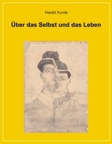 Über das Selbst und das Leben - Harald Kunde