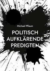 Politisch aufklärende Predigten - Michael Pflaum