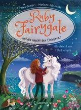 Ruby Fairygale und die Nacht der Einhörner (Erstlese-Reihe, Band 4) -  Kira Gembri,  Marlene Jablonski