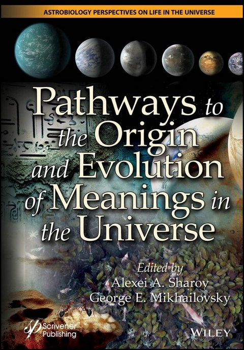 Pathways to the Origin and Evolution of Meanings in the Universe - 