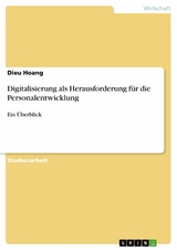 Digitalisierung als Herausforderung für die Personalentwicklung -  Dieu Hoang