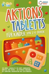 Aktionstabletts für Kinder von 2 - 6 Jahren: 100 geniale Lerntabletts für Krippe, Kindergarten, Vorschule und Zuhause - zur optimalen Förderung der Feinmotorik, Konzentration und Selbstständigkeit - Marie Sommer