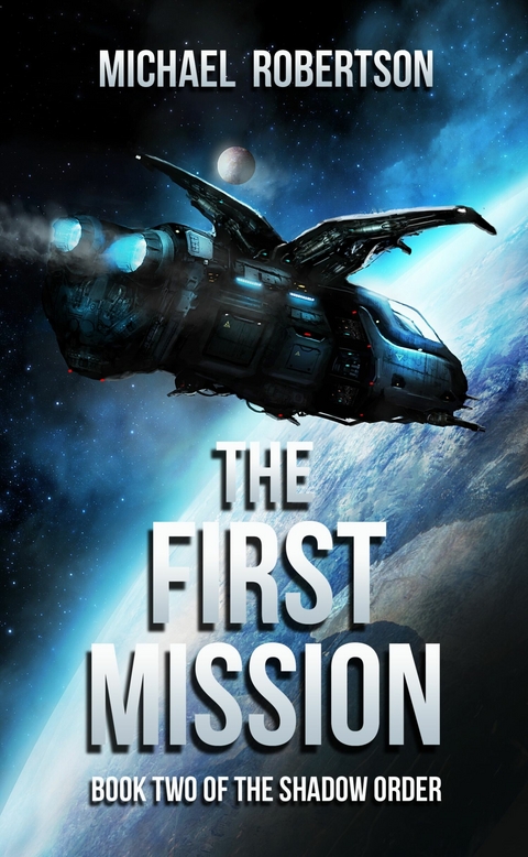 The First Mission -  Michael Robertson