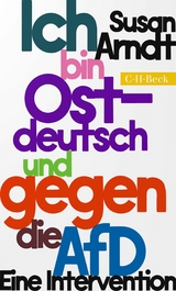 Ich bin ostdeutsch und gegen die AfD - Susan Arndt