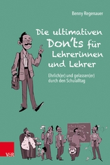 Die ultimativen Don'ts für Lehrerinnen und Lehrer -  Benny Regenauer