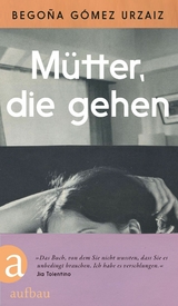 Mütter, die gehen -  Begoña Gómez Urzaiz