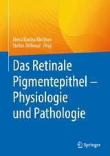 Das Retinale Pigmentepithel – Physiologie und Pathologie - 